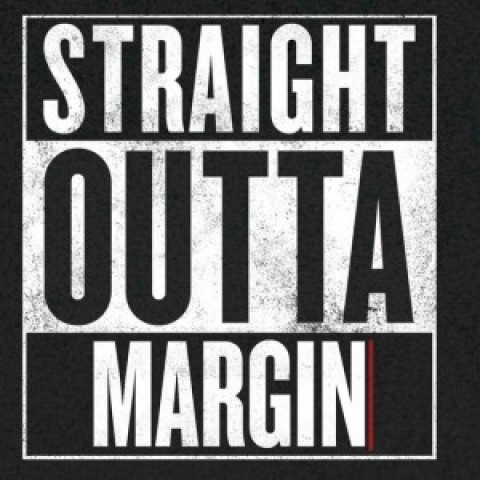 Straight Outta Margin